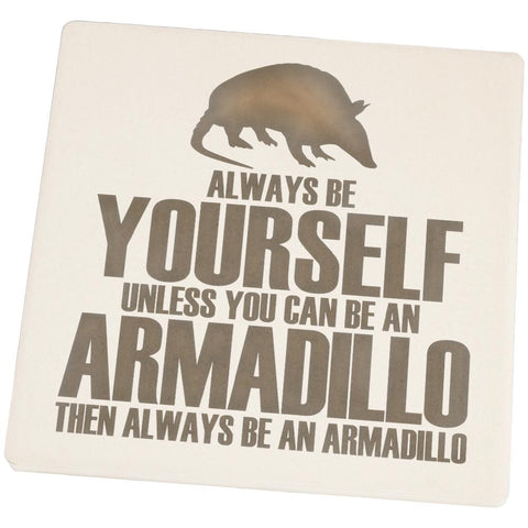 Always Be Yourself Armadillo Square Sandstone Coaster