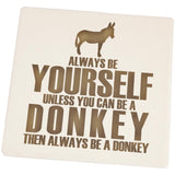 Always Be Yourself Donkey Square Sandstone Coaster