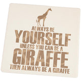 Always Be Yourself Giraffe Square Sandstone Coaster