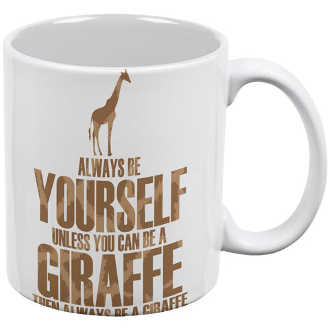 Always Be Yourself Giraffe White All Over Coffee Mug