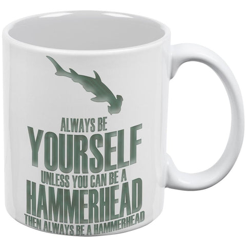 Always Be Yourself Hammerhead White All Over Coffee Mug