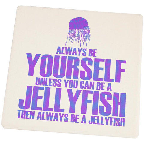 Always Be Yourself Jellyfish Square Sandstone Coaster