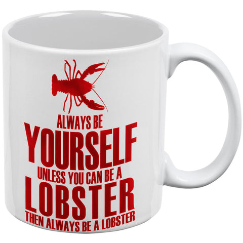 Always Be Yourself Lobster White All Over Coffee Mug