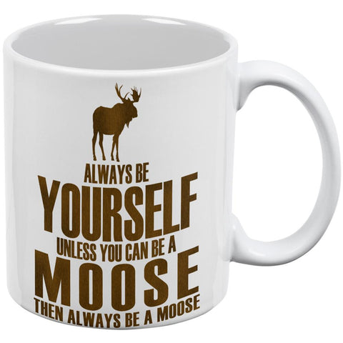 Always Be Yourself Moose White All Over Coffee Mug