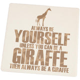 Always Be Yourself Giraffe Set of 4 Square Sandstone Coasters