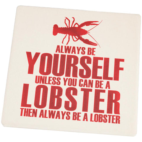 Always Be Yourself Lobster Set of 4 Square Sandstone Coasters