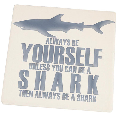 Always Be Yourself Shark Set of 4 Square Sandstone Coasters
