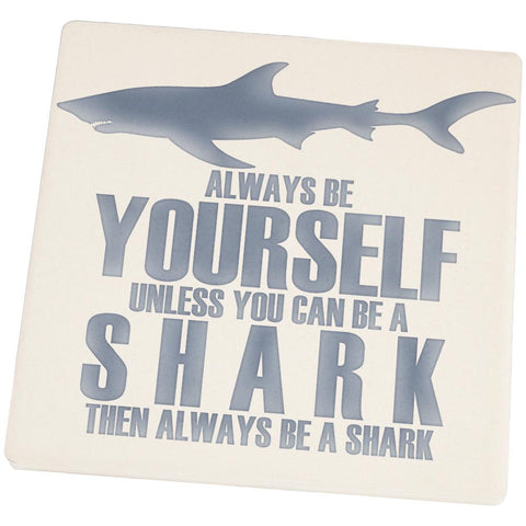 Always Be Yourself Shark Square Sandstone Coaster