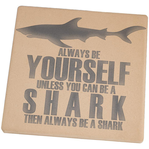 Always Be Yourself Shark Square Sandstone Coaster
