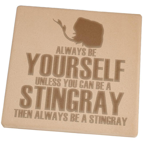 Always Be Yourself Stingray Square Sandstone Coaster
