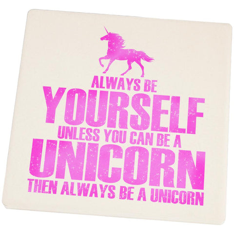 Always Be Yourself Unicorn Set of 4 Square Sandstone Coasters