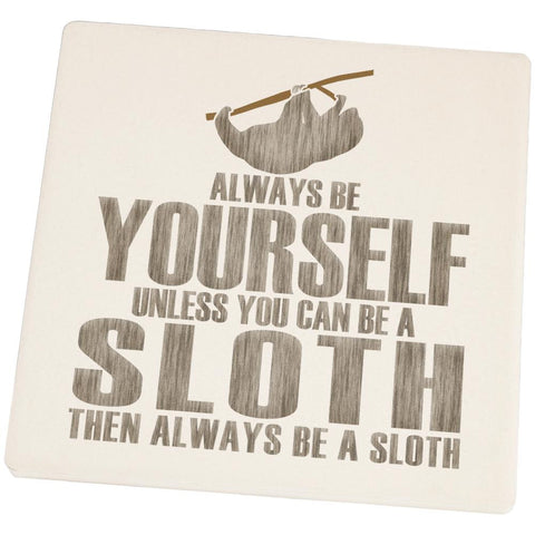 Always Be Yourself Sloth Square Sandstone Coaster