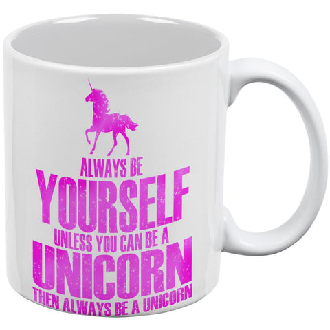 Always Be Yourself Unicorn White All Over Coffee Mug