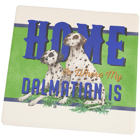 Home is Where My Dalmatian Is Set of 4 Square Sandstone Coasters