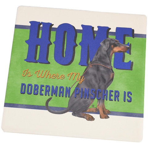 Home is Where My Doberman Pinscher Is Set of 4 Square Sandstone Coasters