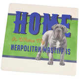 Home is Where My Neapolitan Mastiff Is Set of 4 Square Sandstone Coasters