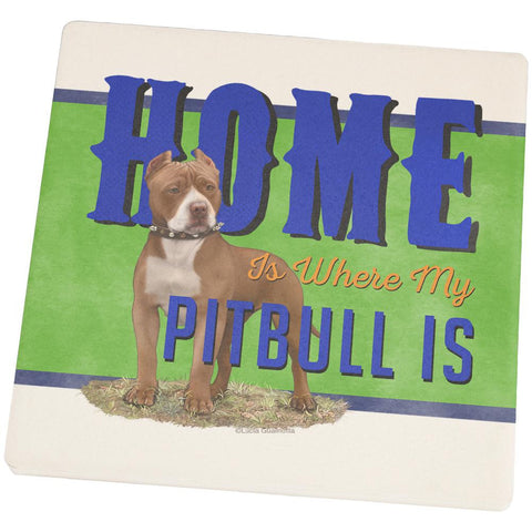 Home is Where My Pitbull Is Set of 4 Square Sandstone Coasters
