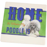 Home is Where My Poodle Is Set of 4 Square Sandstone Coasters