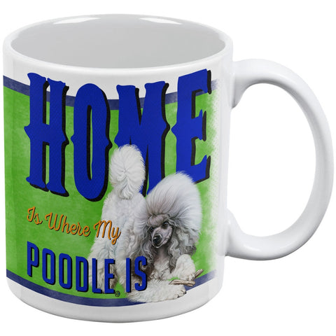 Home is Where My Poodle Is White All Over Coffee Mug