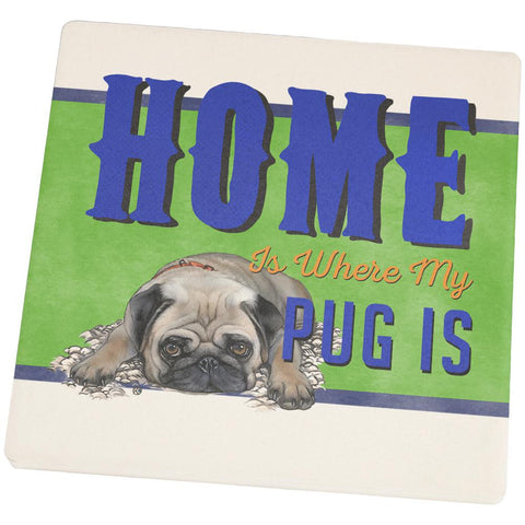 Home is Where My Pug Is Set of 4 Square Sandstone Coasters