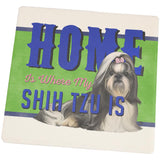 Home is Where My Shih Tzu Is Set of 4 Square Sandstone Coasters