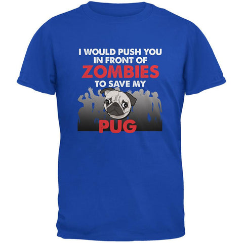 I Would Push You Zombies Pug Royal Adult T-Shirt