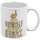 Always Be Yourself Bunny White All Over Coffee Mug Set Of 2