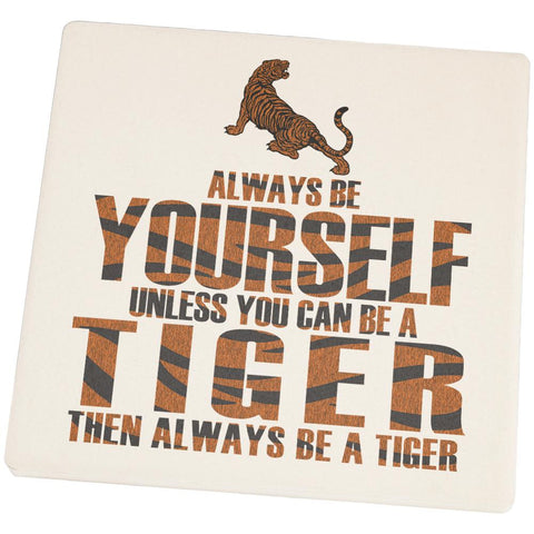 Always Be Yourself Tiger Square Sandstone Coaster