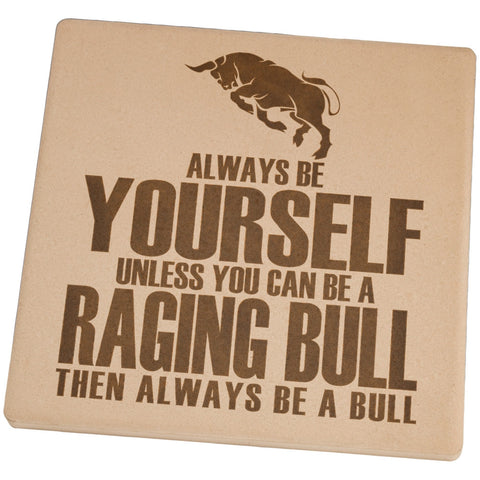 Always Be Yourself Bull Set of 4 Square Sandstone Coasters