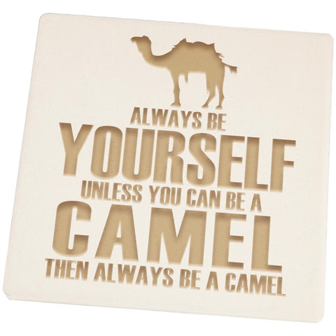 Always be Yourself Camel Set of 4 Square Sandstone Coasters