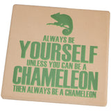 Always be Yourself Chameleon Set of 4 Square Sandstone Coasters