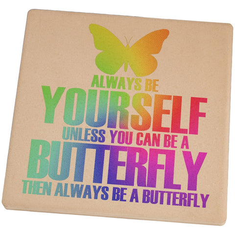 Always Be Yourself Butterfly Set of 4 Square Sandstone Coasters