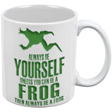 Always be Yourself Frog White All Over Coffee Mug Set Of 2