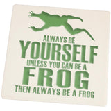 Always be Yourself Frog Set of 4 Square Sandstone Coasters