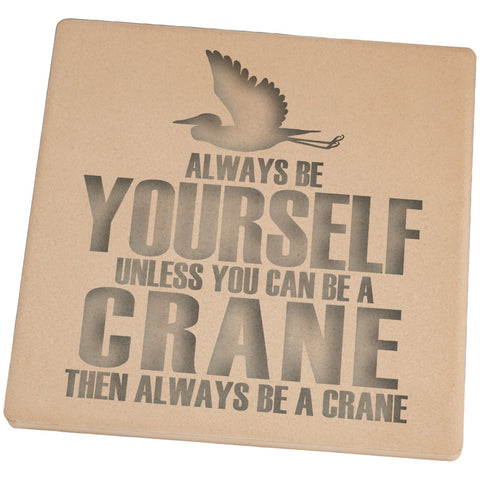 Always be Yourself Crane Square Sandstone Coaster