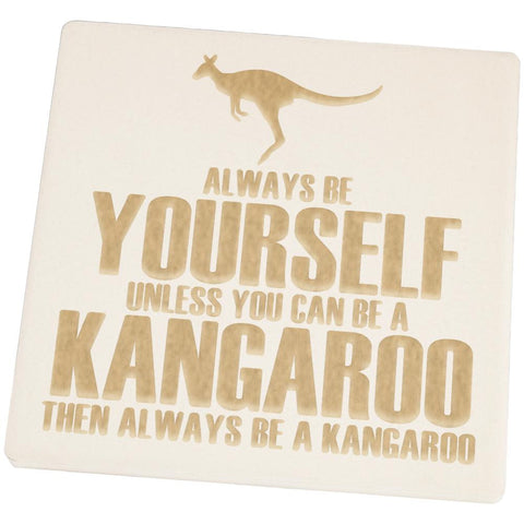 Always be Yourself Kangaroo Set of 4 Square Sandstone Coasters