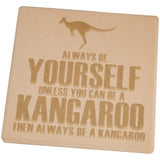 Always be Yourself Kangaroo Set of 4 Square Sandstone Coasters