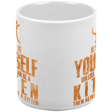 Always be Yourself Kitten White All Over Coffee Mug Set Of 2