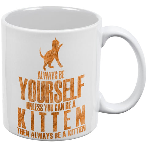 Always be Yourself Kitten White All Over Coffee Mug Set Of 2