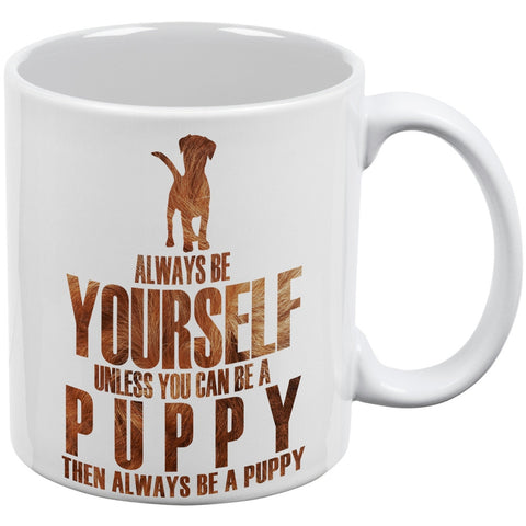 Always be Yourself Puppy White All Over Coffee Mug Set Of 2