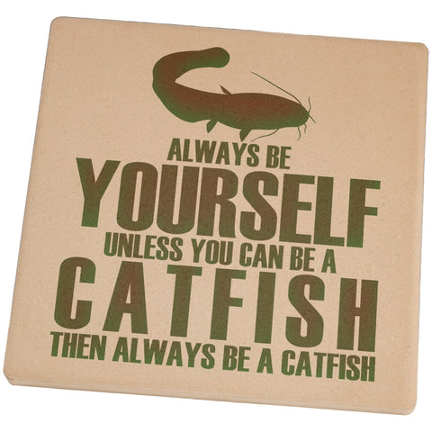 Always be Yourself Catfish Set of 4 Square Sandstone Coasters