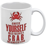 Always Be Yourself Crab White All Over Coffee Mug Set Of 2