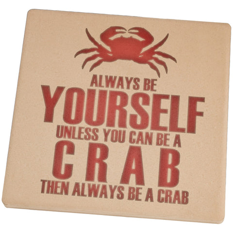 Always Be Yourself Crab Set of 4 Square Sandstone Coasters