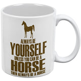 Always Be Yourself Horse White All Over Coffee Mug Set Of 2