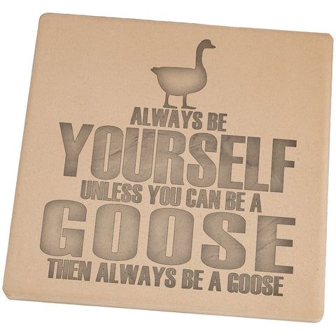 Always Be Yourself Goose Set of 4 Square Sandstone Coasters
