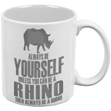 Always Be Yourself Rhino White All Over Coffee Mug Set Of 2