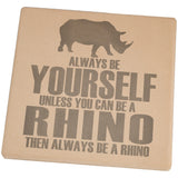 Always Be Yourself Rhino Set of 4 Square Sandstone Coasters