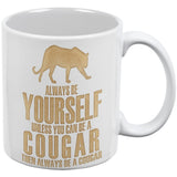Always Be Yourself Cougar White All Over Coffee Mug Set Of 2