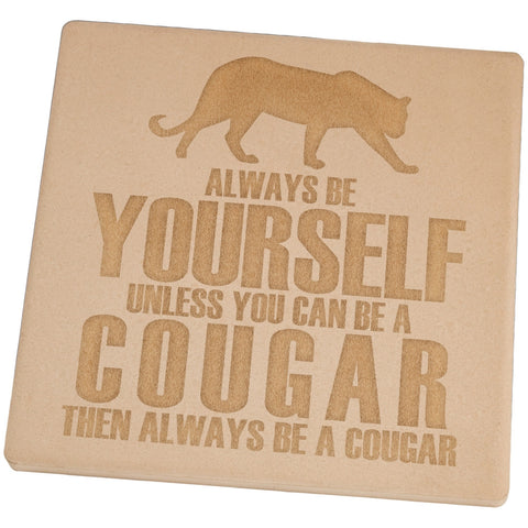 Always Be Yourself Cougar Set of 4 Square Sandstone Coasters