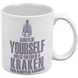 Always Be Yourself Kraken White All Over Coffee Mug Set Of 2